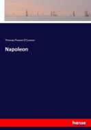Napoleon di Thomas Power O'Connor edito da hansebooks