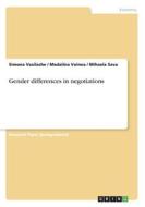 Gender differences in negotiations di Simona Vasilache, Madalina Voinea, Mihaela Sava edito da GRIN Verlag