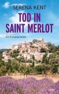 Tod in Saint Merlot di Serena Kent edito da Lübbe
