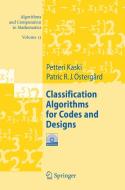 Classification Algorithms For Codes And Designs di Petteri Kaski, Patric R. J. Ostergard edito da Springer-verlag Berlin And Heidelberg Gmbh & Co. Kg