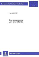 Das Management von Umweltfonds di Hendrik Wolff edito da Lang, Peter GmbH
