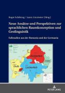Neue Ansätze und Perspektiven zur sprachlichen Raumkonzeption und Geolinguistik edito da Peter Lang