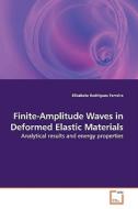 Finite-Amplitude Waves in Deformed Elastic Materials di Elizabete Rodrigues Ferreira edito da VDM Verlag Dr. Müller e.K.
