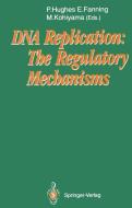 DNA Replication: The Regulatory Mechanisms edito da Springer Berlin Heidelberg