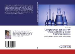 Complexation Behavior Of Heteronucleating mixed ligand complexes di Darshan Jani edito da LAP Lambert Academic Publishing