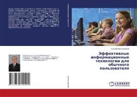 Jeffektivnye informacionnye tehnologii dlya obychnogo pol'zovatelya di Nikolaj Kalinogorskij edito da LAP Lambert Academic Publishing