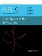 The Physics Of The B Factories edito da Springer-verlag Berlin And Heidelberg Gmbh & Co. Kg