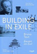 Bauen im Exil - Bruno Taut di Esra Akcan, Bernd Nicolai edito da Niggli Verlag