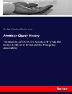 American Church History di Allen Clapp Thomas, Samuel Macauley Jackson edito da hansebooks