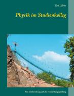 Physik im Studienkolleg di Eva Lübbe edito da Books on Demand