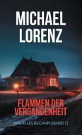 Flammen der Vergangenheit di Michael Lorenz edito da Books on Demand