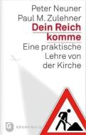 Dein Reich komme di Peter Neuner, Paul M. Zulehner edito da Matthias-Grünewald-Verlag