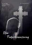 Die Todeskreuzung di Donatus Steinbrech edito da Books on Demand