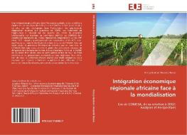 Intégration économique régionale africaine face à la mondialisation di Gaspy Gedeon Muanda Buasa edito da Editions universitaires europeennes EUE