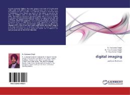 digital imaging di Er. Gurkamal Singh, Er. Preet Kanwal Singh, Dr. Ripudaman Singh edito da LAP Lambert Acad. Publ.
