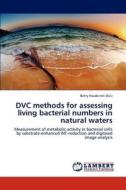DVC methods for assessing living bacterial numbers in natural waters edito da LAP Lambert Academic Publishing