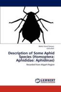 Description of Some Aphid Species (Homoptera: Aphididae: Aphidinae) di Mohd. Kamil Usmani, Uzma Rafi edito da LAP Lambert Academic Publishing