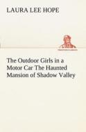 The Outdoor Girls in a Motor Car The Haunted Mansion of Shadow Valley di Laura Lee Hope edito da tredition