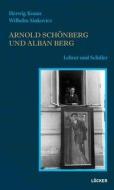 Arnold Schönberg und Alban Berg di Herwig Knaus, Wilhelm Sinkovicz edito da Loecker Erhard Verlag