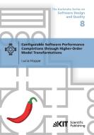 Configurable Software Performance Completions through Higher-Order Model Transformations di Lucia Happe edito da Karlsruher Institut für Technologie