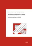 Ubungsbuch Nebensatze Turkisch: Objektsatze, Subjektsatze, Relativsatze di Rosemarie Neumann, Zuhre Sahin-Schmidt edito da Dr Ludwig Reichert