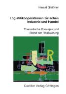 Logistikkooperationen zwischen Industrie und Handel di Harald Gleißner edito da Cuvillier Verlag