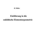 Einführung in die euklidische Elementargeometrie di Harald Müller edito da Books on Demand