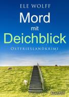 Mord mit Deichblick. Ostfrieslandkrimi di Ele Wolff edito da Klarant