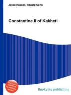 Constantine Ii Of Kakheti di Jesse Russell, Ronald Cohn edito da Book On Demand Ltd.
