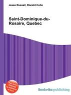 Saint-dominique-du-rosaire, Quebec edito da Book On Demand Ltd.