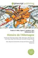 Histoire De L'allemagne di #Miller,  Frederic P. Vandome,  Agnes F. Mcbrewster,  John edito da Vdm Publishing House