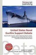 United States Naval Gunfire Support Debate edito da Betascript Publishing