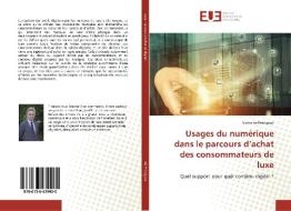Usages du numérique dans le parcours d'achat des consommateurs de luxe di Victor de Précigout edito da Editions universitaires europeennes EUE