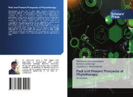 Past and Present Prospects of Phytotherapy: di Kirankumar Shivasharanappa, Ramesh Londonkar, Jayashree V Hanchinalmath edito da Scholars' Press