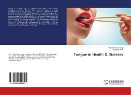 Tongue in Health & Diseases di Krishan Kumar Tyagi, Siddharth Dixit edito da LAP Lambert Academic Publishing