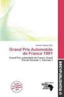 Grand Prix Automobile De France 1991 edito da Brev Publishing
