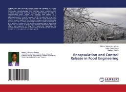 Encapsulation and Control Release in Food Engineering di Melaku Tafese Awulachew, Alebel Belay Desta, Merkebu Sefefe edito da LAP LAMBERT Academic Publishing
