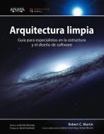 Arquitectura limpia : guía para especialistas en la estructura y el diseño de software di Robert C. Martin edito da Anaya Multimedia