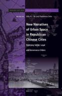 New Narratives of Urban Space in Republican Chinese Cities: Emerging Social, Legal and Governance Orders edito da BRILL ACADEMIC PUB