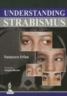 Understanding Strabismus di Sameera Irfan edito da Jaypee Brothers Medical Publishers Pvt Ltd