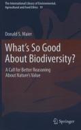 What's So Good About Biodiversity? di Donald S. Maier edito da Springer-Verlag GmbH