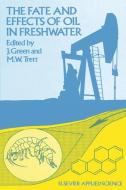 The Fate and Effects of Oil in Freshwater edito da Springer Netherlands