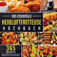 Das essentielle Heißluftfritteuse Kochbuch di Kerstin Goldschmidt edito da Bookmundo Direct