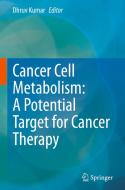 Cancer Cell Metabolism: A Potential Target for Cancer Therapy edito da SPRINGER NATURE