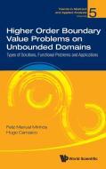 Higher Order Boundary Value Problems on Unbounded Domains di Feliz Manuel Minhos, Hugo Alexandre Sacristao Carrasco edito da WSPC