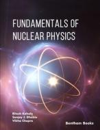 Ebook Fundamentals of Nuclear Physics di Ritesh Kohale, Sanjay J. Dhoble, Vibha Chopra edito da Bentham Science Publishers