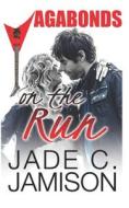 On The Run di Jamison Jade C. Jamison edito da Independently Published