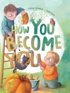 How You Become You di O'Brien McMahon edito da MORGAN & CLAYPOOL