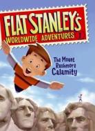Flat Stanley's Worldwide Adventures #1: The Mount Rushmore Calamity di Jeff Brown edito da HARPERCOLLINS