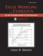 Excel Modeling and Estimation in the Fundamentals of Investments [With CDROM] di Craig W. Holden edito da Pearson Prentice Hall